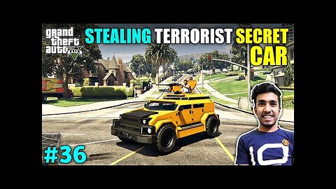 I STOLE TERRORIST TOP SECRET CAR | GTA V GAMEPLAY #36