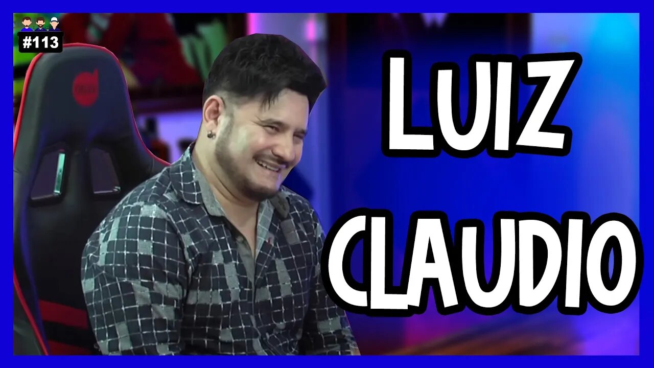 Luiz Cláudio - Cantor e Compositor - Podcast 3 Irmãos - #113