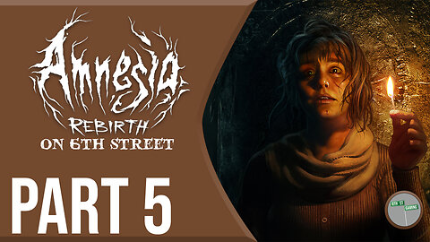 Amnesia Rebirth on 6th Street Part 5