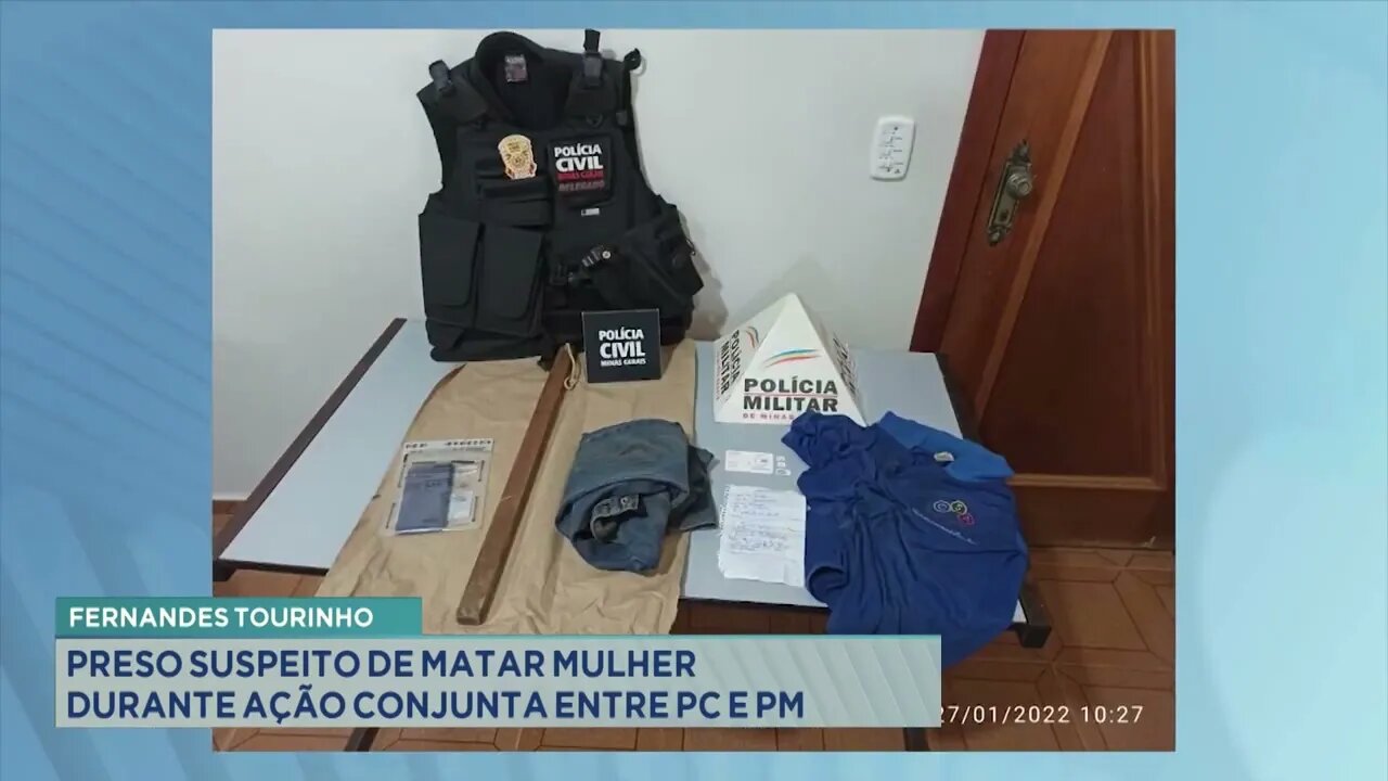 Fernandes Tourinho: preso suspeito de matar mulher durante ação conjunta entre Polícia Civil e Po