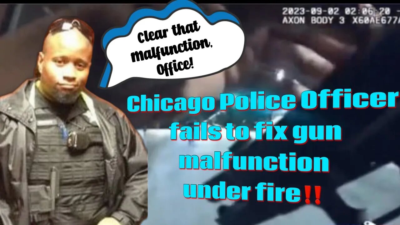 WTF?! Chicago Police Officer fails to clear pistol malfunction under fire