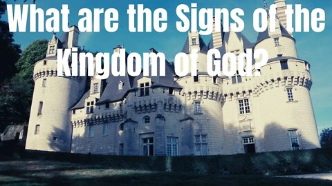 What are the signs of the Kingdom of God?