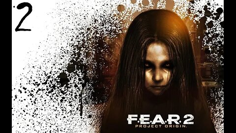 Episode 2 | F.E.A.R. 2 | Project Origin | LIVE GAMEPLAY