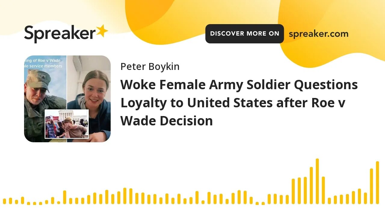 Woke Female Army Soldier Questions Loyalty to United States after Roe v Wade Decision