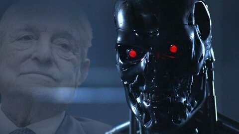 Like The Terminator Soros Machines Never Rests Can't Be Reasoned With & Will Never Stop