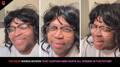 Tra Rags Warns Women That Hurting Men Hurts All Women In The Future