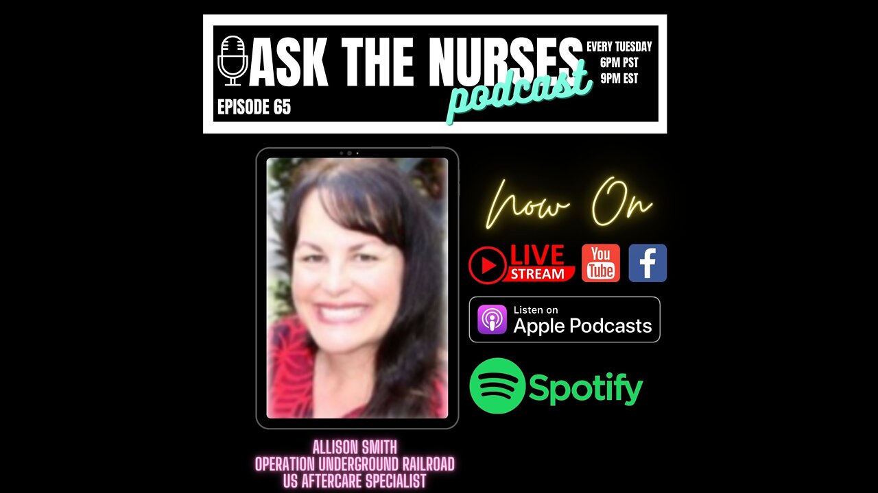 Ask The Nurses Podcast Episode 65 Allison Smith Operation Underground Railroad