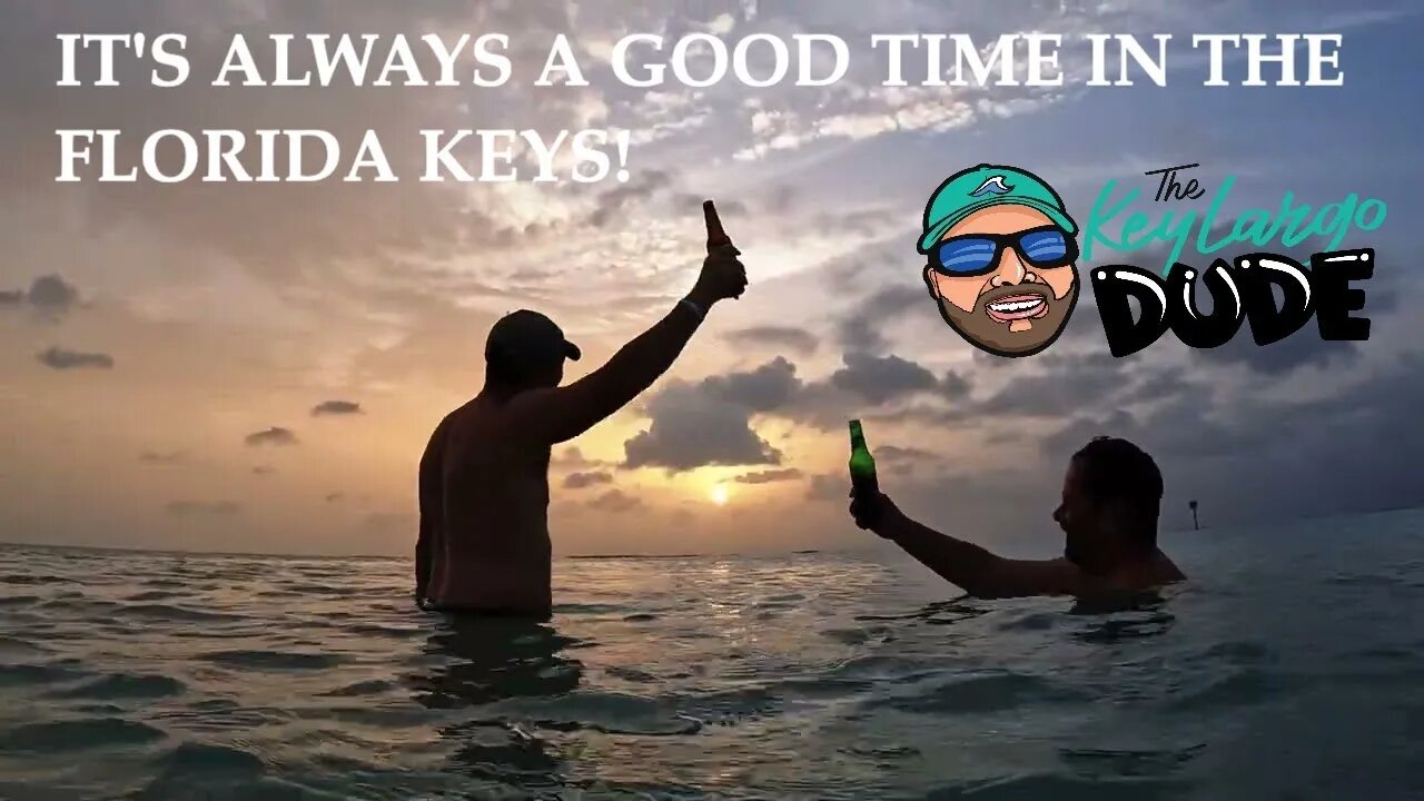 Having a Good Time in the Florida Keys! - The Start of The Summer, Memorial weekend 2022