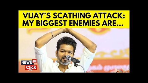 Actor Vijay Latest News | Actor Vijay Reveals Name Of His Enemies | Thalapathy" Vijay Speech | N18V