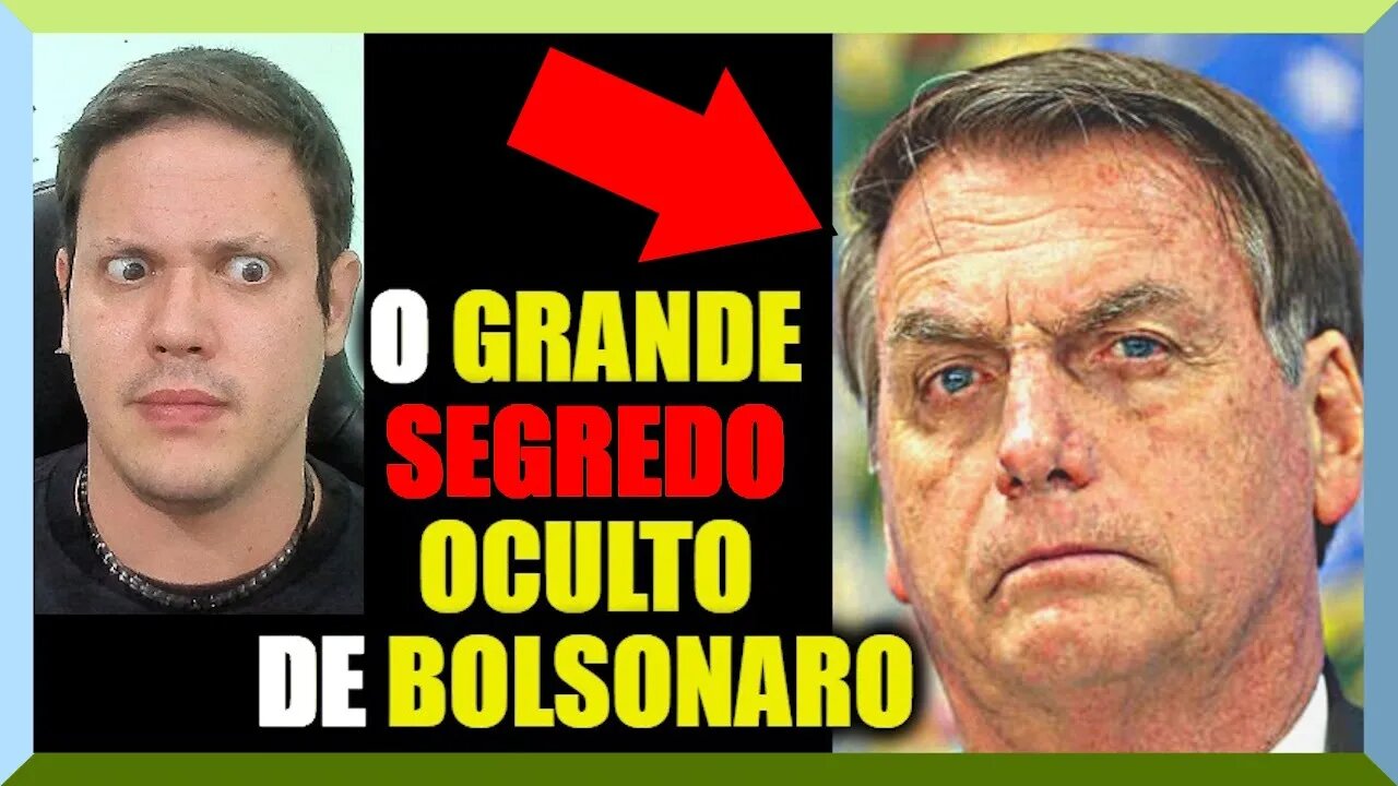 O GRANDE SEGREDO OCULTO de JAIR BOLSONARO