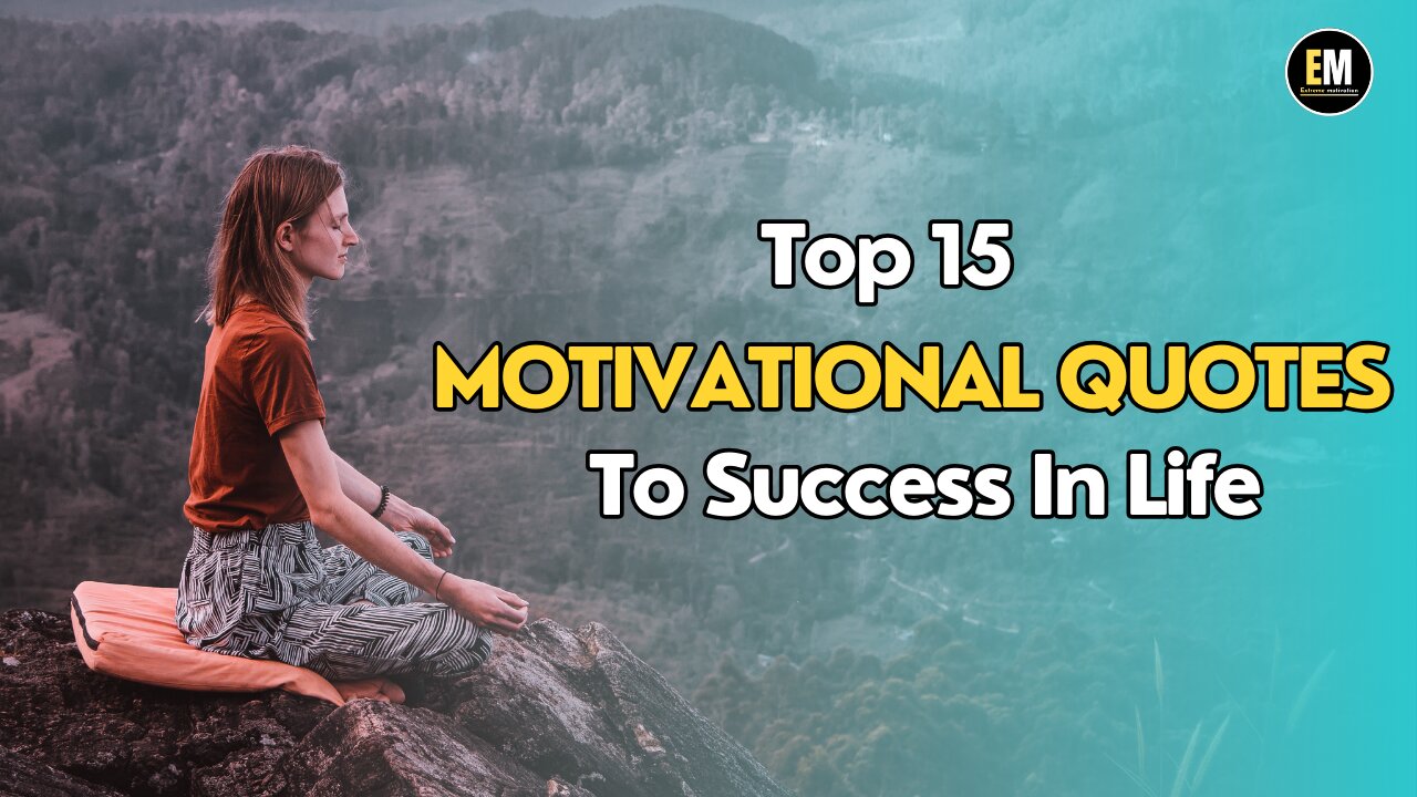 Top 15 Motivational Quotes To Success In Life