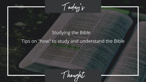 Today's Thought: How to study and understand the bible