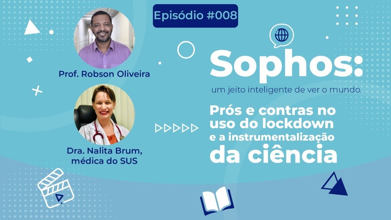 Sophos #008: Prós e contras no uso do lockdown e a instrumentalização da ciência