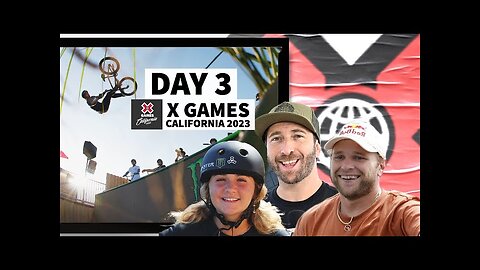 Day 3 Livestream _ X Games California 2023