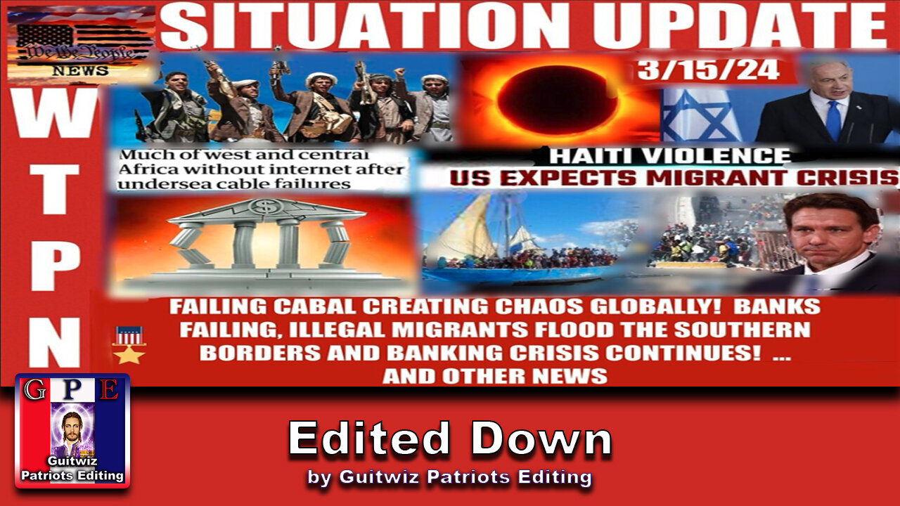 WTPN SITUATION UPDATE-3/15/24-Edited Down