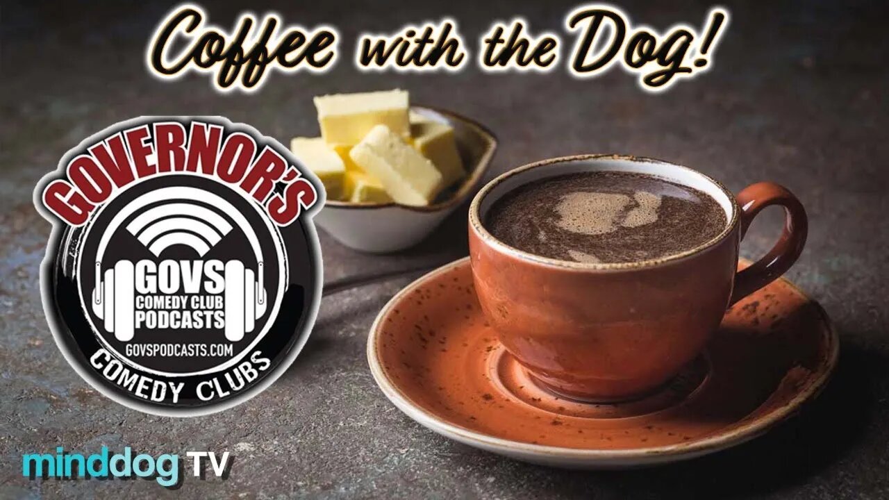 Coffee with the Dog EP137 - I Must Be Nutts