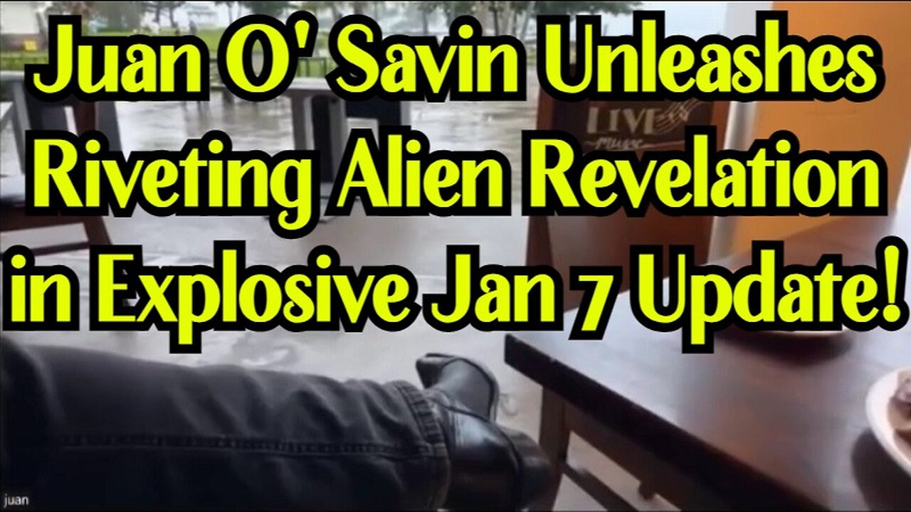 Juan O' Savin Unleashes Riveting Alien Revelation in Explosive Jan 7 Update!