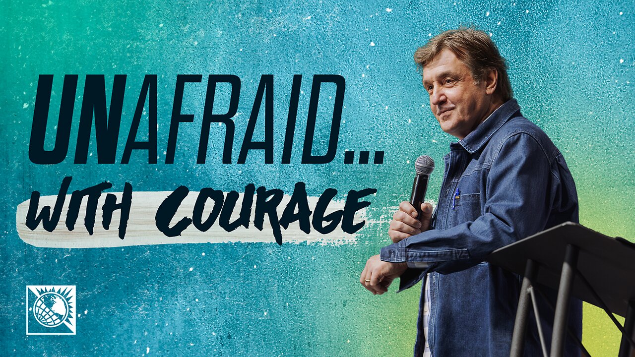 Unafraid…With Courage