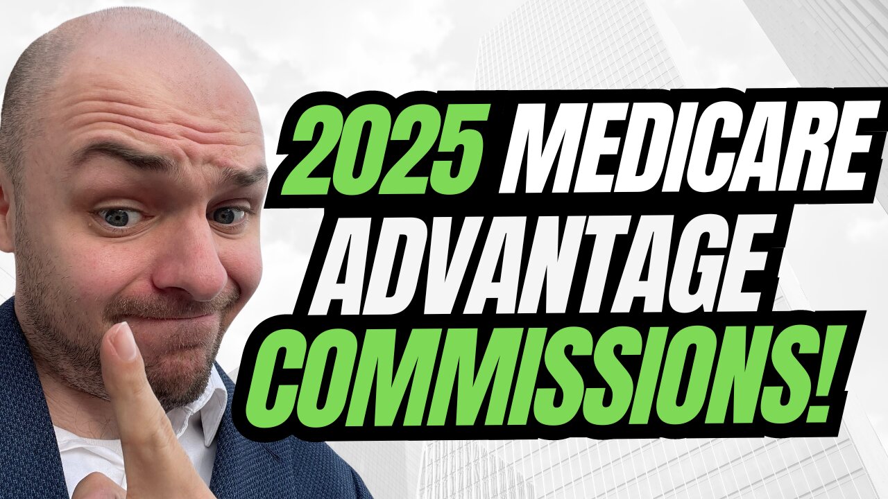 2025 Medicare Advantage Broker Commissions Available!