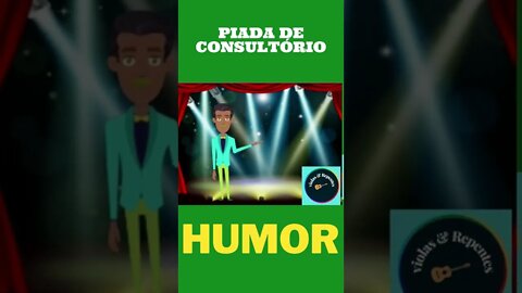 PIADA DE CONSULTÓRIO HUMOR NA VEIA