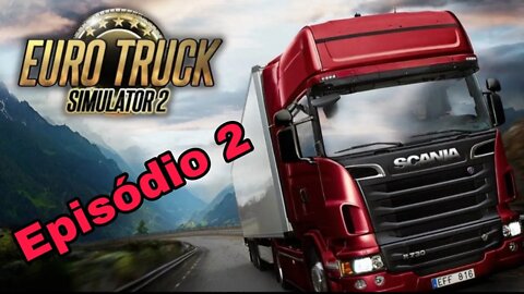 Ep2 Euro Truck Simulator 2 Começando no ZERO