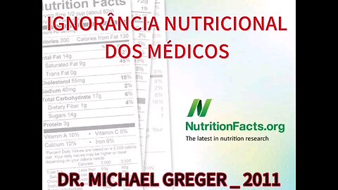 Ignorância Nutricional dos Médicos _ Dr. Michael Greger