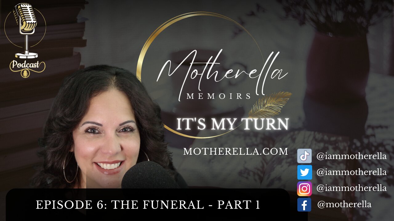 Motherella Memoirs Podcast 6# The Funeral - Part 1