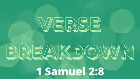 1 Samuel 2:8 - Verse Breakdown #59 | Ilelemwanta Nomaren