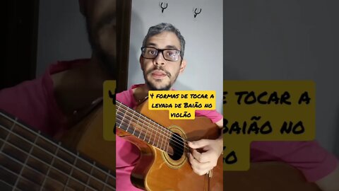 Aprenda em 1 minuto quatro maneiras de tocar o Baião no violão