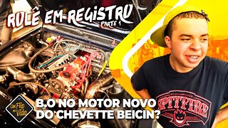 O PRIMEIRO SUSTO COM O NOVO MOTOR DO CHEVETTE DRIFT