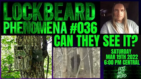 LOCKBEARD PHENOMENA #036 Can They See It