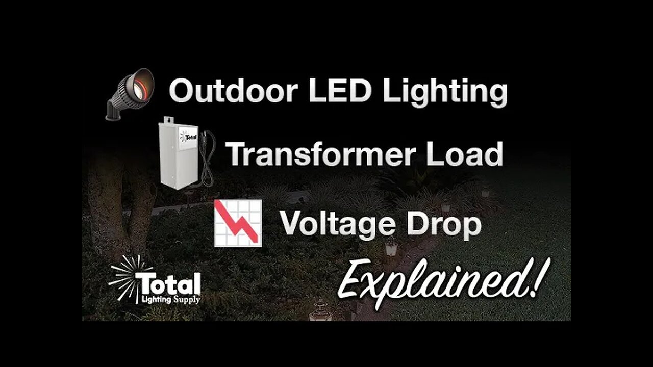 Outdoor LED Lighting, Transformer Load & Voltage drop explained by Total LED Malibu Lighting