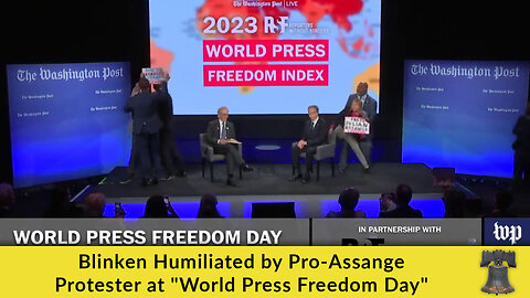 Blinken Humiliated by Pro-Assange Protester at "World Press Freedom Day"