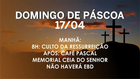 CULTO DA RESSURREIÇÃO | MANHÃ | 17 ABRIL DE 2022 | 8h