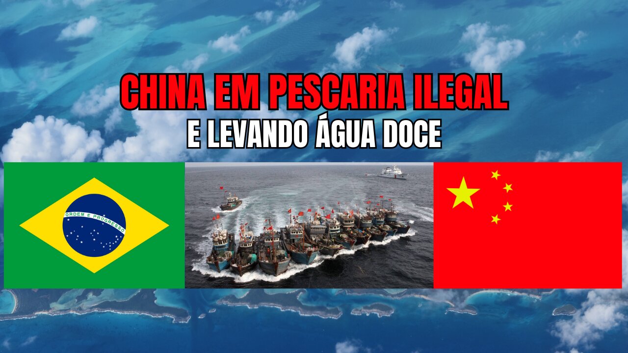 CHINA PESCANDO E COLETANDO ÁGUA DOCE NO BRASIL