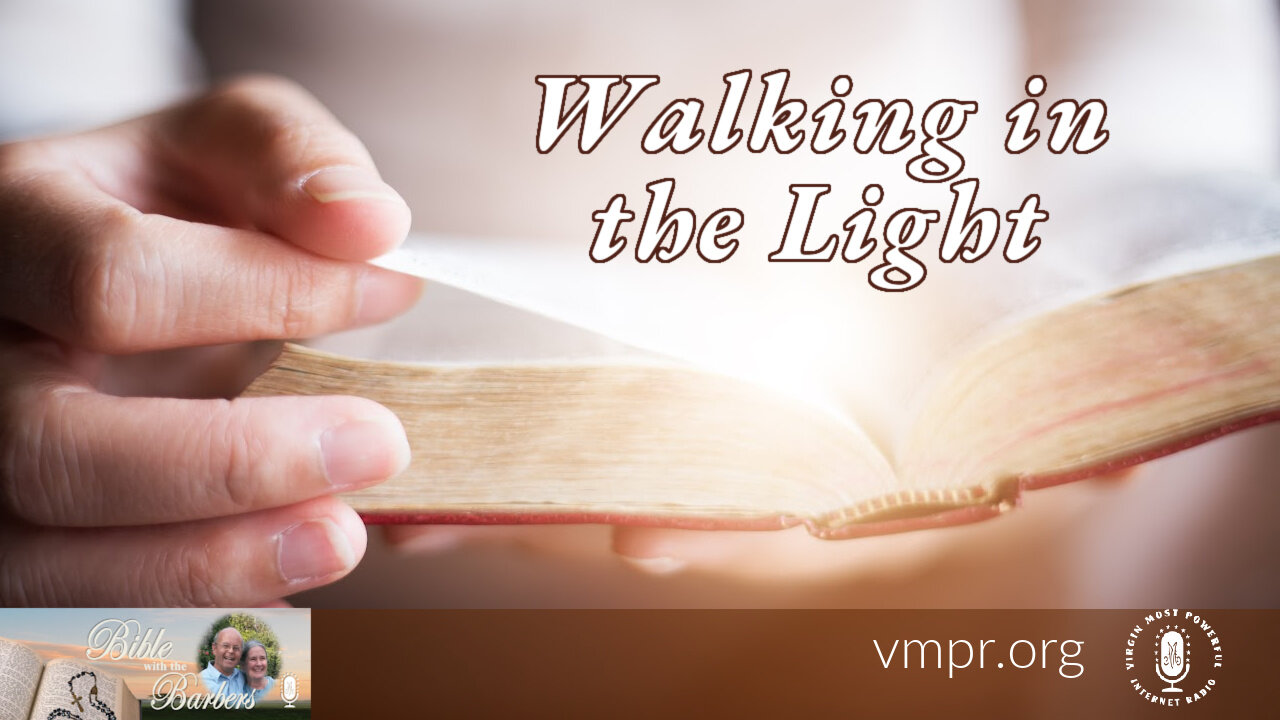 08 Dec 23, Bible with the Barbers: Walking in the Light