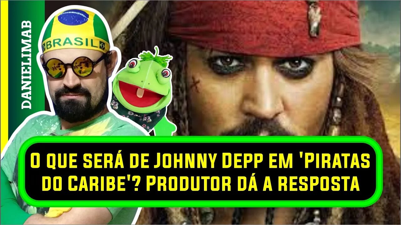 328 - O que será de Johnny Depp em Piratas do Caribe Produtor dá a resposta