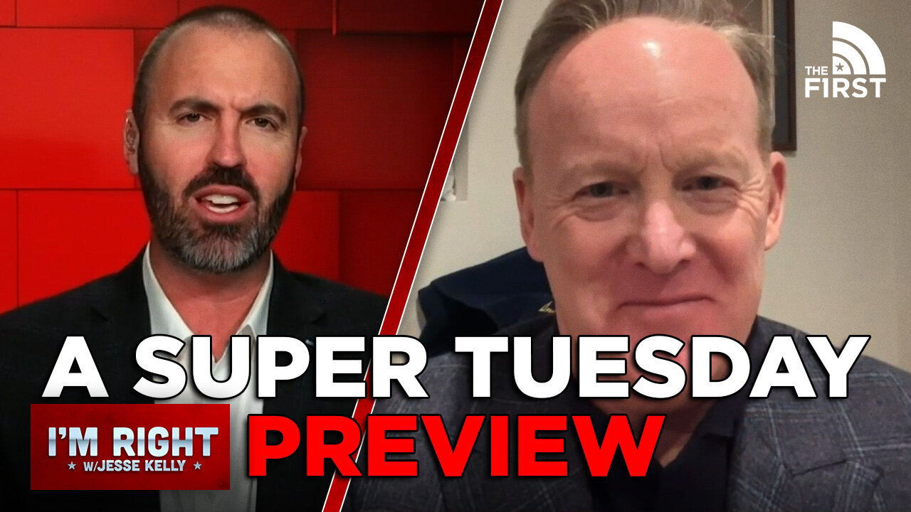 Jesse Kelly And Sean Spicer Preview Super Tuesday