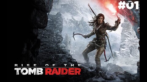 Rise of the tomb raider |01| La Sibérie