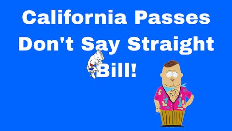 California Passes "Don't Say Straight Bill"