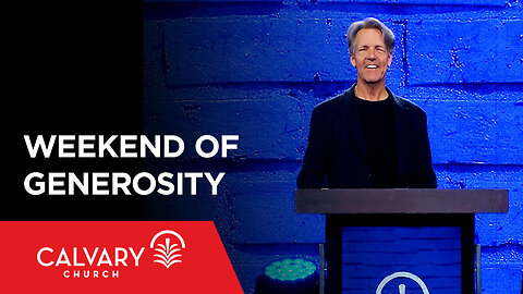 Weekend of Generosity - Isaiah 32:8 - Skip Heitzig