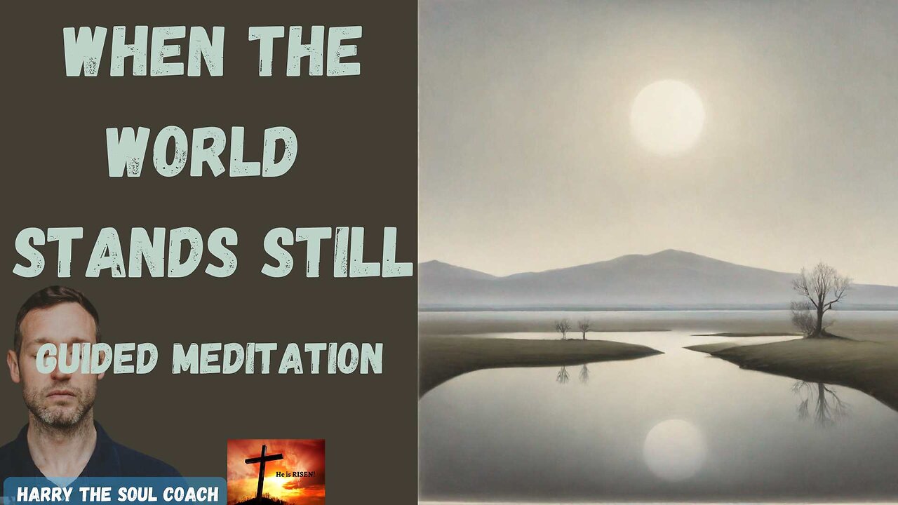 When The World Stands Still Guided Meditation