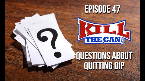 Episode 47 - Questions About Quitting Dip