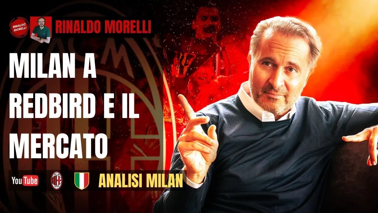 Il MILAN è di REDBIRD! Le prospettive del nuovo proprietario e il commento al MERCATO rossonero