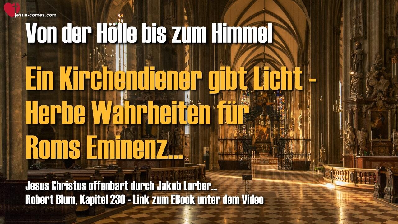 Ein Kirchendiener spricht herbe Wahrheiten für Roms Eminenz ❤️ Jesu Offenbarung durch Jakob Lorber