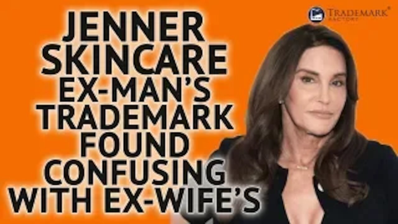 Jenner Skincare Ex Man's Found Confusing With Ex Wife's | Trademark Factory Screw -Ups - Ep.106
