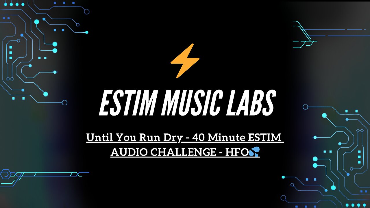 Until You Run Dry - 40 Minute ESTIM AUDIO CHALLENGE