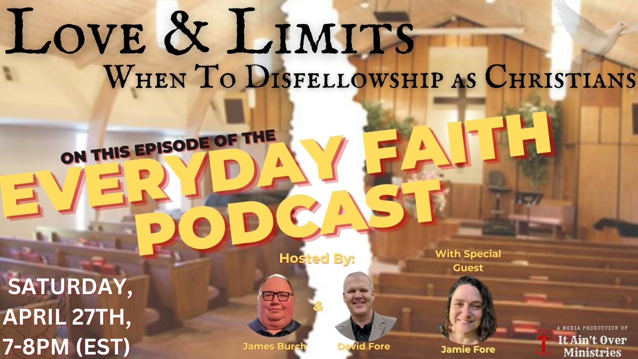 Episode 11 – “Love & Limits: When to Disfellowship as Christians”