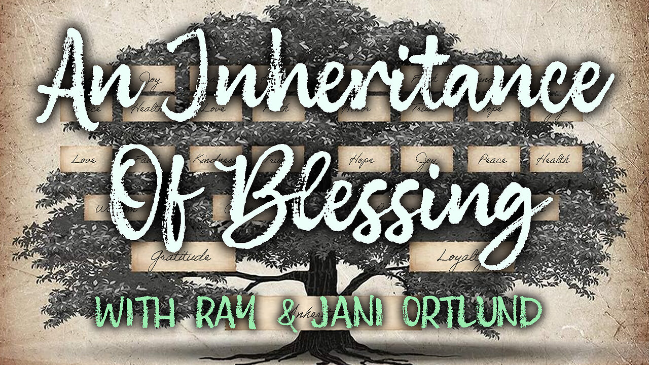 An Inheritance Of Blessing - Ray & Jani Ortlund on LIFE Today Live