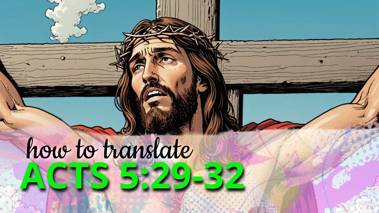 How to translate Acts 5:29-32